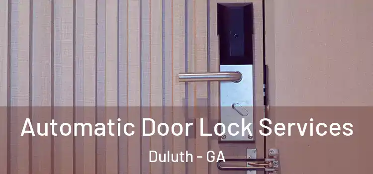 Automatic Door Lock Services Duluth - GA