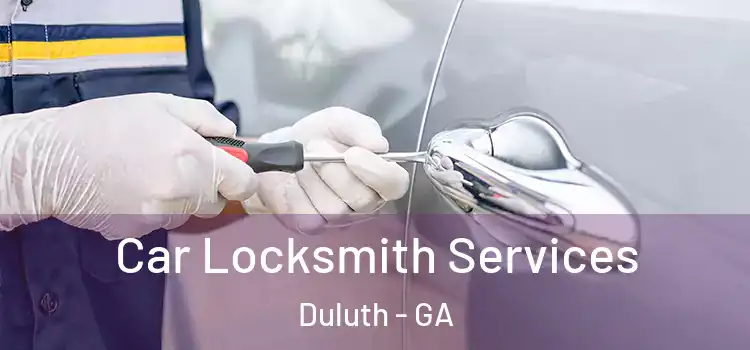  Car Locksmith Services Duluth - GA