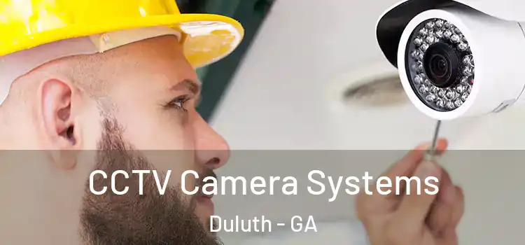 CCTV Camera Systems Duluth - GA