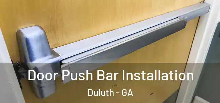 Door Push Bar Installation Duluth - GA