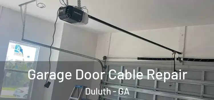  Garage Door Cable Repair Duluth - GA