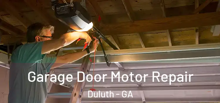  Garage Door Motor Repair Duluth - GA
