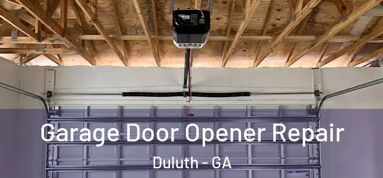  Garage Door Opener Repair Duluth - GA