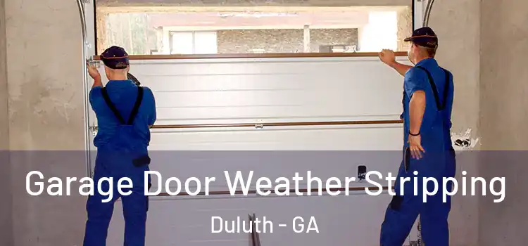  Garage Door Weather Stripping Duluth - GA