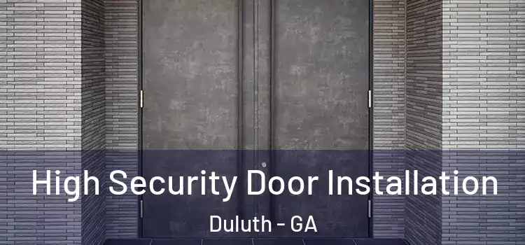 High Security Door Installation Duluth - GA