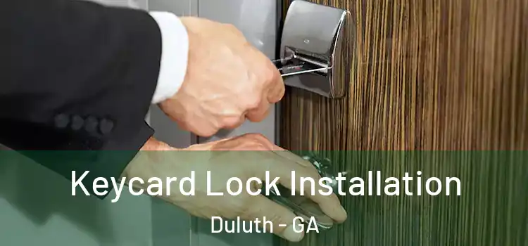 Keycard Lock Installation Duluth - GA