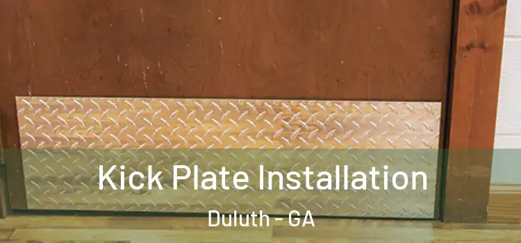 Kick Plate Installation Duluth - GA