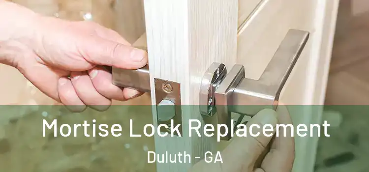Mortise Lock Replacement Duluth - GA