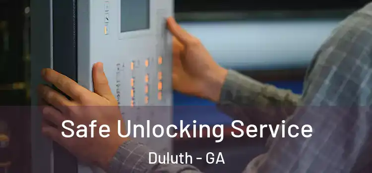 Safe Unlocking Service Duluth - GA