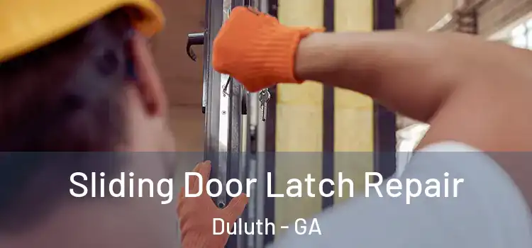 Sliding Door Latch Repair Duluth - GA
