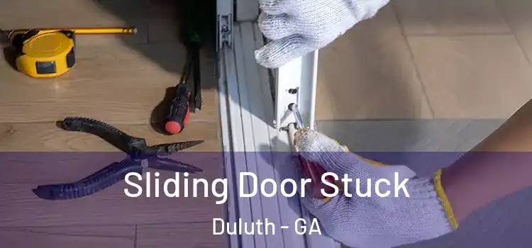 Sliding Door Stuck Duluth - GA