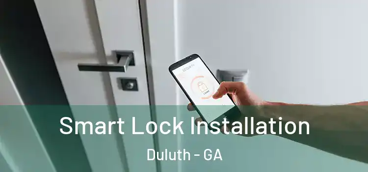  Smart Lock Installation Duluth - GA